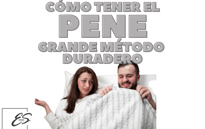 como tener el pene mas grande metodo duradero